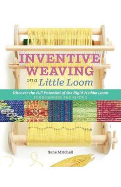Inventive Weaving on a Little Loom