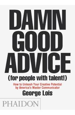 Damn Good Advice (For People with Talent!)