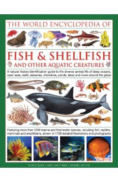 World Encyclopedia Of Fish & Shellfish And Other Aquatic Cre