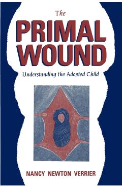 Primal Wound: Understanding the Adopted Child