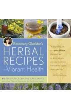 Rosemary Gladstars Herbal Recipes for Vibrant Health