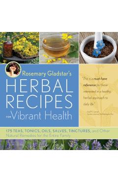 Rosemary Gladstars Herbal Recipes for Vibrant Health
