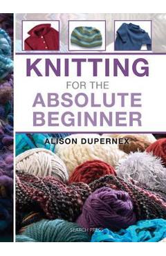 Knitting for the Absolute Beginner