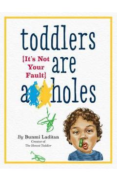 Toddlers Are A**holes