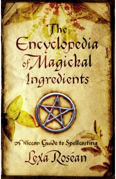 Encyclopedia of Magickal Ingredients