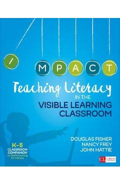 Teaching Literacy in the Visible Learning Classroom, Grades