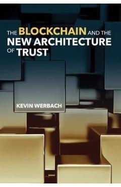 Blockchain and the New Architecture of Trust