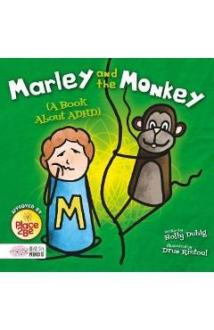 Marley and the Monkey (A Book About ADHD)