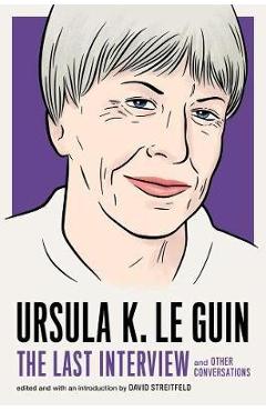 Ursula Le Guin: The Last Interview