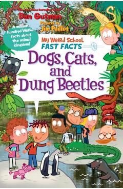 My Weird School Fast Facts: Dogs, Cats, and Dung Beetles