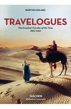 Burton Holmes. Travelogues. The Greatest Traveler of His Tim