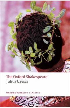 Julius Caesar: The Oxford Shakespeare