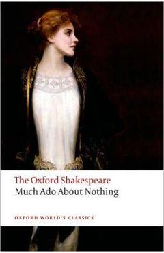 Much Ado About Nothing: The Oxford Shakespeare