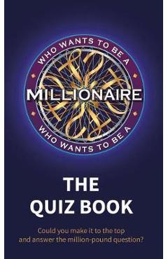 Who Wants to be a Millionaire - The Quiz Book