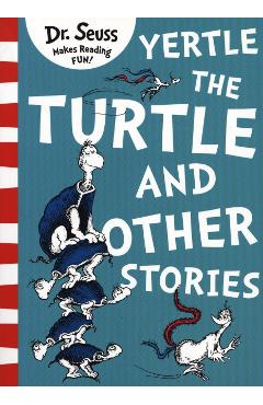 Yertle the Turtle and Other Stories