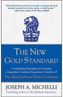 New Gold Standard: 5 Leadership Principles for Creating a Le