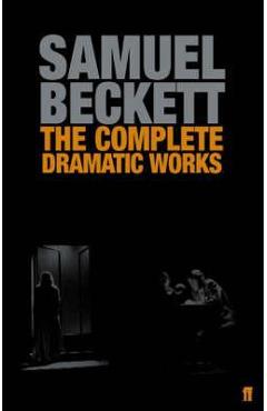 Complete Dramatic Works of Samuel Beckett