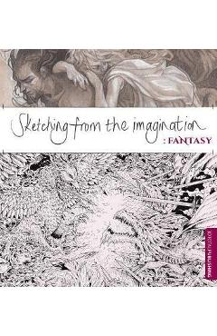 Sketching from the Imagination: Fantasy