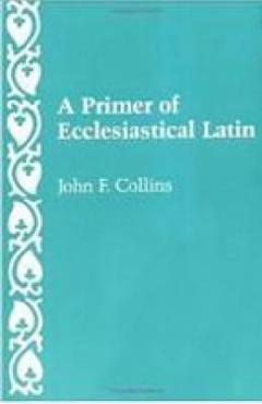 Primer of Ecclesiastical Latin