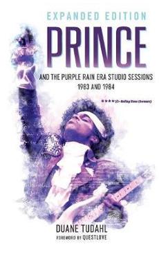 Prince and the Purple Rain Era Studio Sessions
