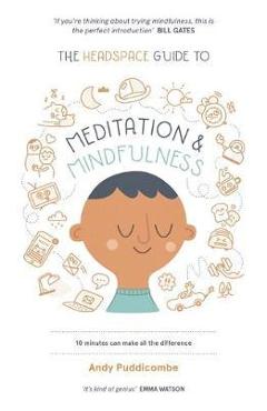 Headspace Guide to... Mindfulness & Meditation