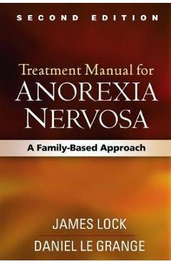 Treatment Manual for Anorexia Nervosa, Second Edition