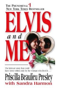 Elvis and Me: The True Story of the Love Between Priscilla P