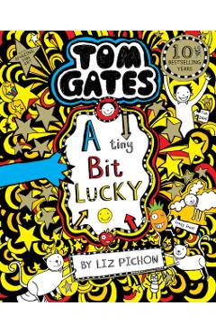 Tom Gates: A Tiny Bit Lucky