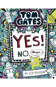 Tom Gates: Tom Gates:Yes! No. (Maybe...)