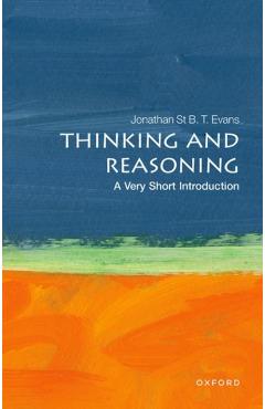 Thinking and Reasoning: A Very Short Introduction