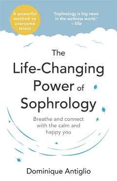 Life-Changing Power of Sophrology