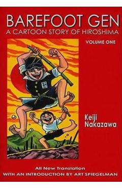 Barefoot Gen #1: A Cartoon Story Of Hiroshima