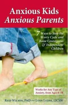 Anxious Kids, Anxious Parents