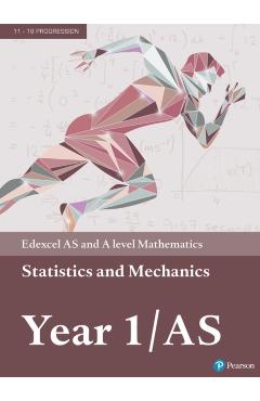 Edexcel AS and A level Mathematics Statistics & Mechanics Ye
