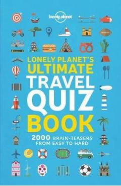 Lonely Planet\'s Ultimate Travel Quiz Book