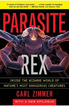 Parasite Rex (with a New Epilogue): Inside the Bizarre World