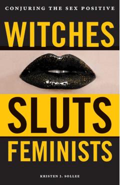 Witches, Sluts, Feminists