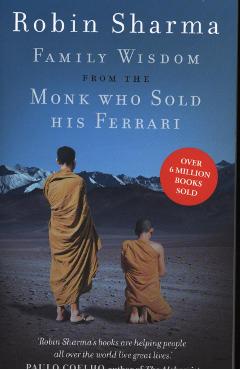 Family Wisdom from the Monk Who Sold His Ferrari