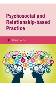Psychosocial and Relationship-based Practice