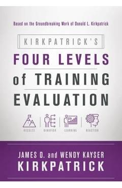 Kirkpatrick\'s Four Levels of Training Evaluation