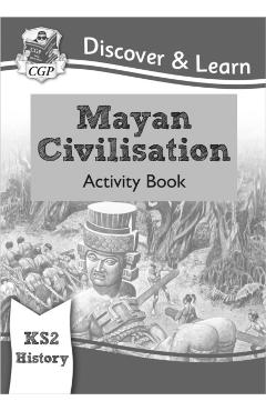 New KS2 Discover & Learn: History - Mayan Civilisation Activ