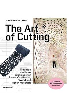 Art of Cutting: Traditional and New Techniques for paper, Ca