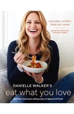 Danielle Walker's Eat What You Love