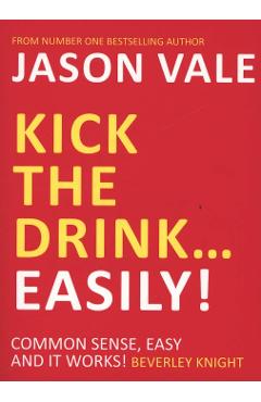 Kick the Drink...Easily!