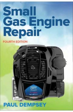 Small Gas Engine Repair, Fourth Edition