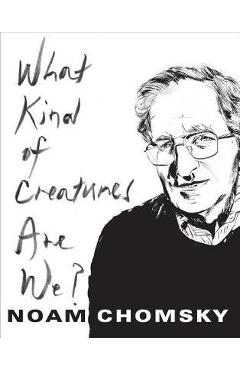 What Kind of Creatures Are We?