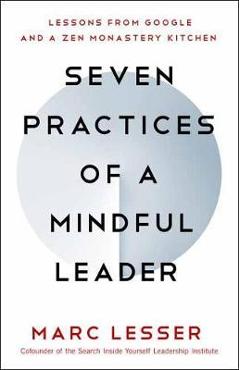 Seven Practices of a Mindful Leader