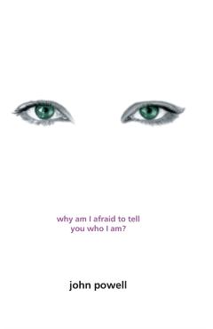Why Am I Afraid to Tell You Who I Am?