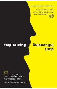 Stop Talking, Start Influencing