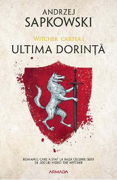 Ultima dorinta. Seria Witcher Vol.1 - Andrzej Sapkowski